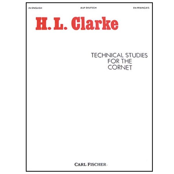 H. L. CLARKE, TECHNICAL STUDIES FOR THE CORNET