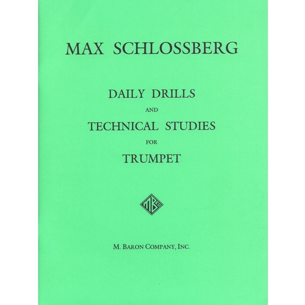 MAX SCHLOSSBERG: DAILY DRILLS AND TECHNICAL STUDIES FOR TRUMPET